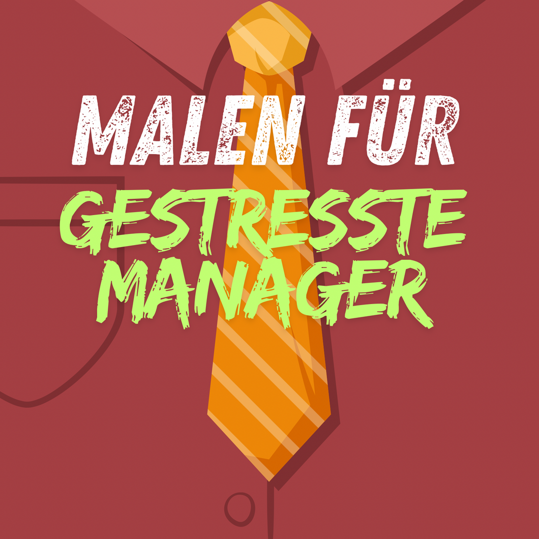 Malen für gestresste Manager